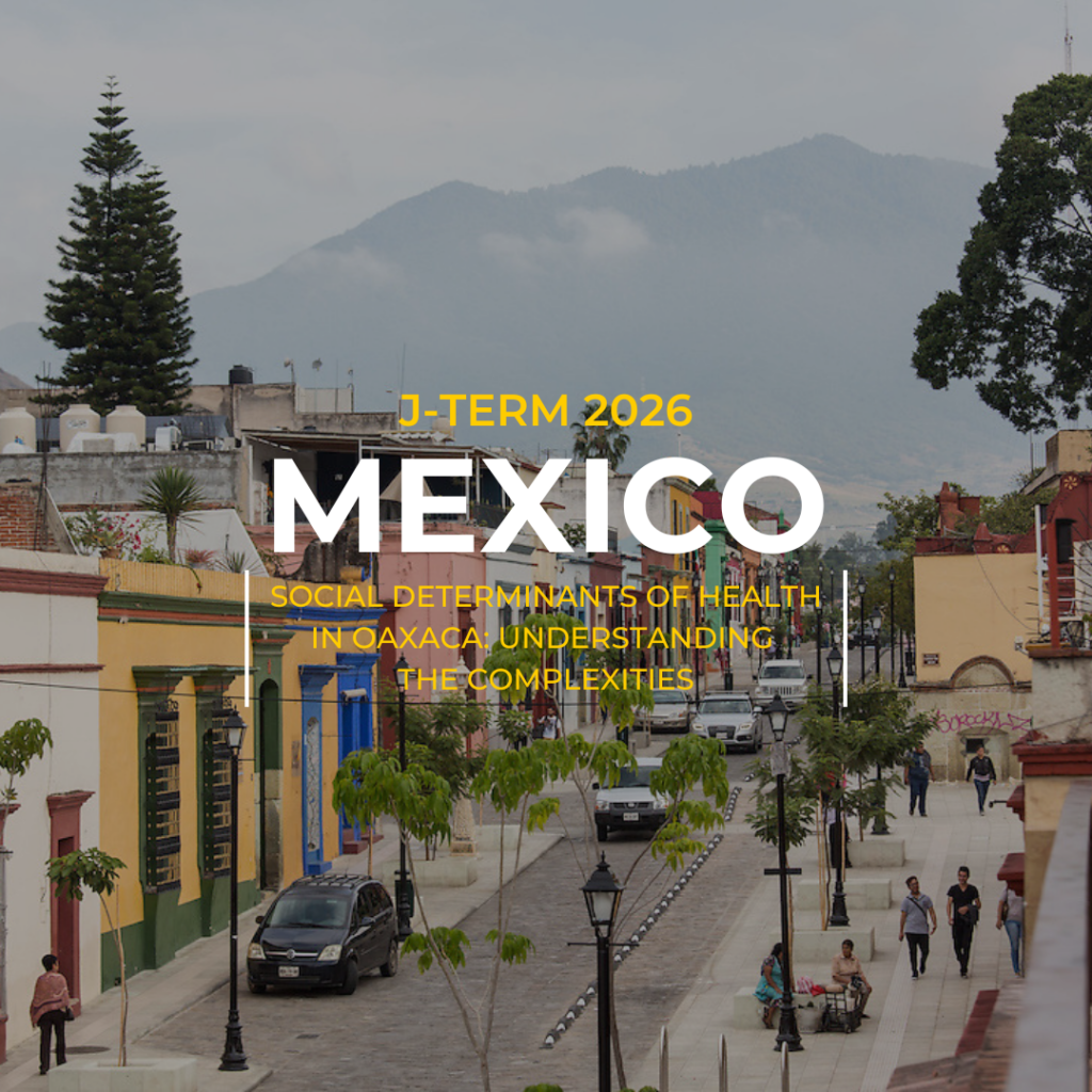 J-Term 2026: Mexico Social Determinants of Health in Oaxaca: Understanding the Complexities